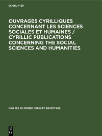 Cover Ouvrages cyrilliques concernant les sciences sociales et humaines / Cyrillic publications concerning the social sciences and humanities