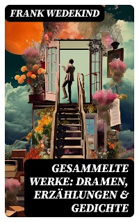 Cover Gesammelte Werke: Dramen, Erzählungen & Gedichte