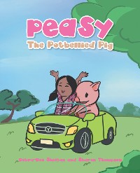 Cover Peasy the Potbellied Pig