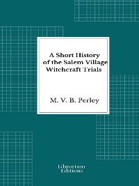 Cover A Short History of the Salem Village Witchcraft Trials