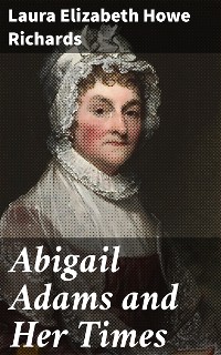 Cover Abigail Adams and Her Times