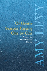 Cover Of Gentle Seasons Passing One by One - Poems of a Miscellaneous Nature