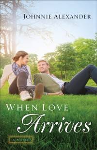 Cover When Love Arrives (Misty Willow Book #2)