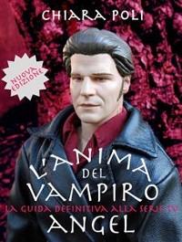 Cover L'anima del vampiro - la guida definitiva alla serie tv angel