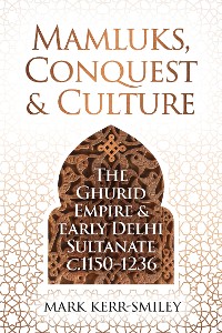 Cover Mamluks, Conquest and Culture