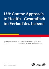 Cover Life Course Approach to Health - Gesundheit im Verlauf des Lebens