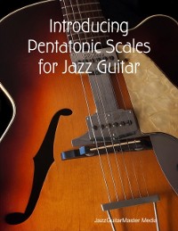 Cover Introducing Pentatonic Scales for Jazz Guitar