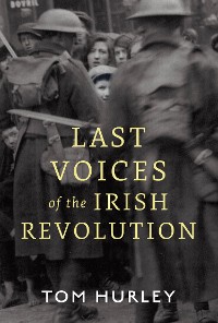 Cover Last Voices of the Irish Revolution