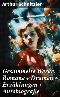 Cover Gesammelte Werke: Romane + Dramen + Erzählungen + Autobiografie