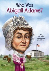 Cover Who Was Abigail Adams?