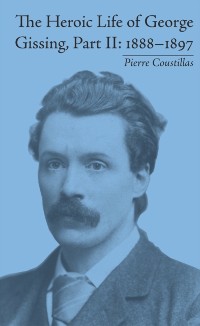 Cover Heroic Life of George Gissing, Part II