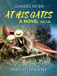 Cover At His Gates  A Novel  Vol. I-III