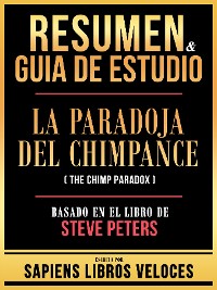 Cover Resumen & Guia De Estudio - La Paradoja Del Chimpance (The Chimp Paradox) - Basado En El Libro De Steve Peters