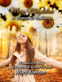 Cover Mary Magdalene a Woman of Resilience