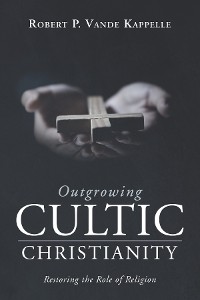 Cover Outgrowing Cultic Christianity