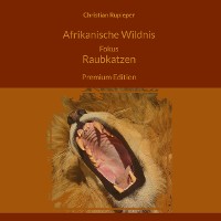 Cover Afrikanische Wildnis Fokus Raubkatzen