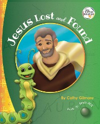 Cover Jesus Lost and Found, the Virtue Story of Kindness