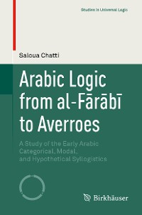 Cover Arabic Logic from al-Fārābī to Averroes