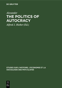 Cover The politics of autocracy