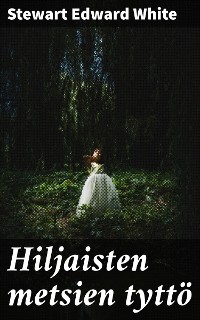 Cover Hiljaisten metsien tyttö