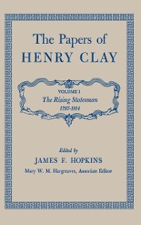 Cover The Papers of Henry Clay
