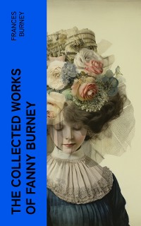 Cover The Collected Works of Fanny Burney