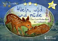 Cover Klein, wild und müde - Das Gute-Nacht-Buch der Tierkinder