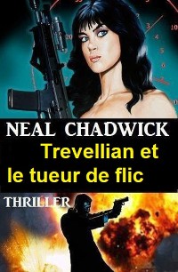 Cover Trevellian et le tueur de flic : Thriller