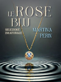 Cover Le rose blu: selezione innaturale