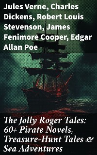 Cover The Jolly Roger Tales: 60+ Pirate Novels, Treasure-Hunt Tales & Sea Adventures