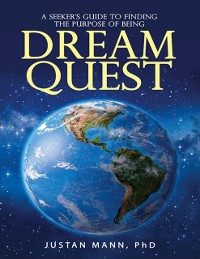 Cover Dream Quest: A Seeker's Guide to Finding the Purpose of Being