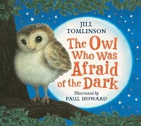 Cover Owl Who Was Afraid of the Dark