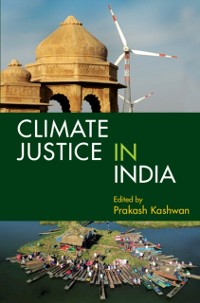 Cover Climate Justice in India: Volume 1