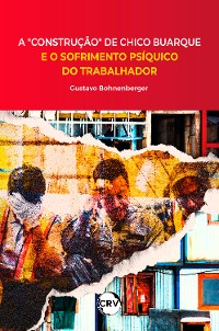 Cover A "construção" de Chico Buarque e o sofrimento psíquico do trabalhador