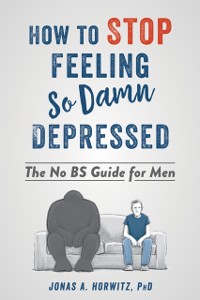 Cover How to Stop Feeling So Damn Depressed