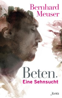 Cover Beten: Eine Sehnsucht