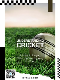 Cover Understanding Cricket: A Guide to Playing, Watching, and Enjoying the Sport