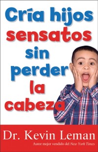 Cover Cria hijos sensatos sin perder la cabeza