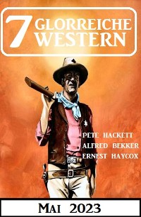 Cover 7 Glorreiche Western Mai 2023
