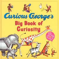 Cover Curious George's Big Book of Curiosity
