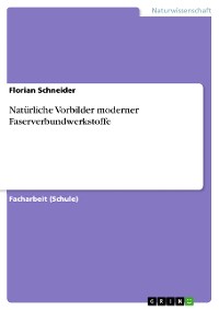 Cover Natürliche Vorbilder moderner Faserverbundwerkstoffe