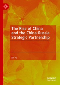 Cover The Rise of China and the China-Russia Strategic Partnership