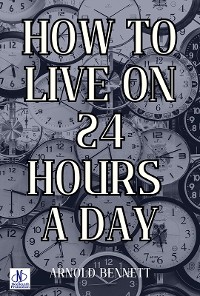 Cover HOW TO LIVE ON 24 HOURS A DAY