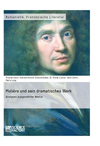Cover Molière und sein dramatisches Werk. Analysen ausgewählter Werke