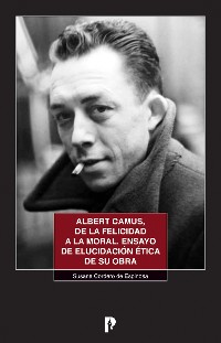 Cover Albert Camus, de la felicidad a la moral