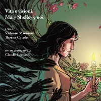 Cover Vita e visioni. Mary Shelley e noi