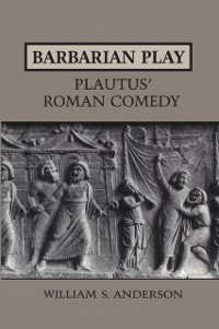 Cover Barbarian Play:Plautus'' Roman Comedy
