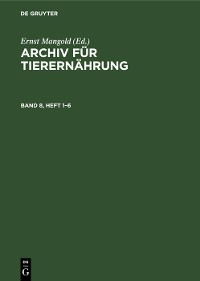 Cover Archiv für Tierernährung. Band 8, Heft 1–6
