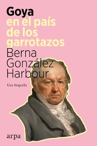 Cover Goya en el país de los garrotazos