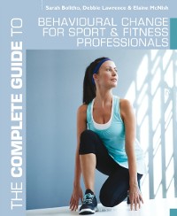 Cover Complete Guide to Behavioural Change for Sport and Fitness Professionals